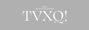 TVXQシーグリTeaser解禁とSME2020リリース予定とチャミスタと…