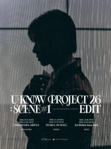 ユノソロ｜日本公演開催決定🙌 U-KNOW PROJECT 26 : SCENE #1 - EDIT